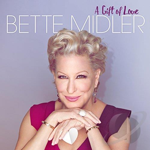 Bette Midler - A Gift Of Love [full album] [2015]