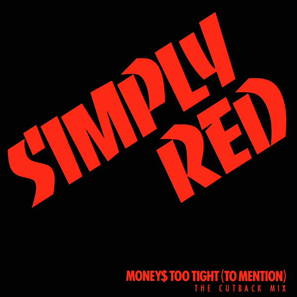 Simply Red - Money$ Too Tight (To Mention) (The Cutback Mix) (MAXI [MP3 & FLAC] 1986