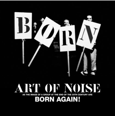 Art Of Noise - Born Again (2022)