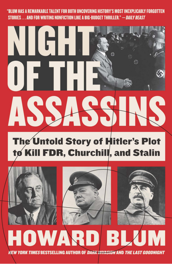 Blum, Howard - Night Of The Assassins- The Untold Story Of Hitler's Plot To Kill FDR, Churchill, And Stalin
