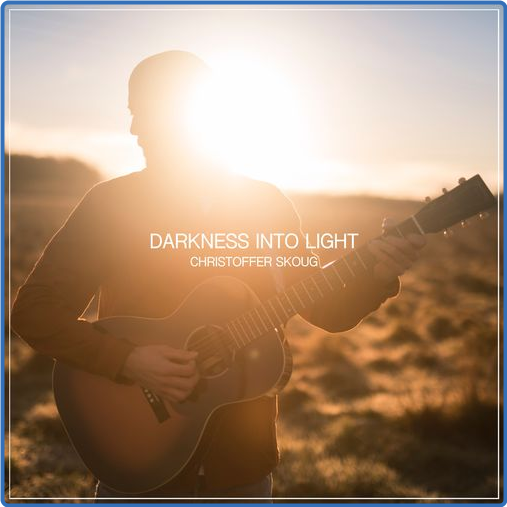 Christoffer Skoug - 2021 - Darkness Into Light