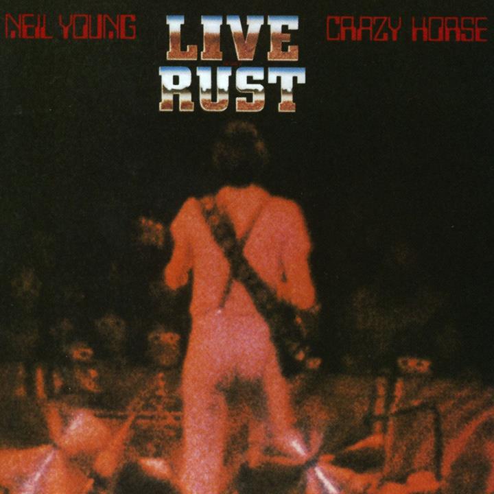 Neil Young & Crazy Horse Live Rust