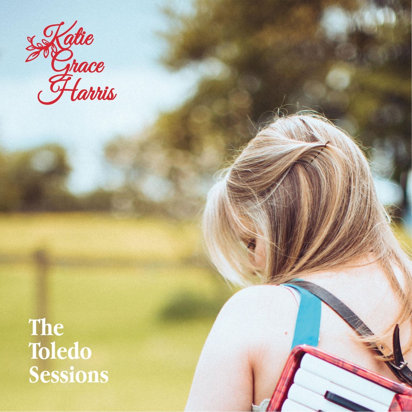 Katie Grace Harris - 2022 - The Toledo Sessions
