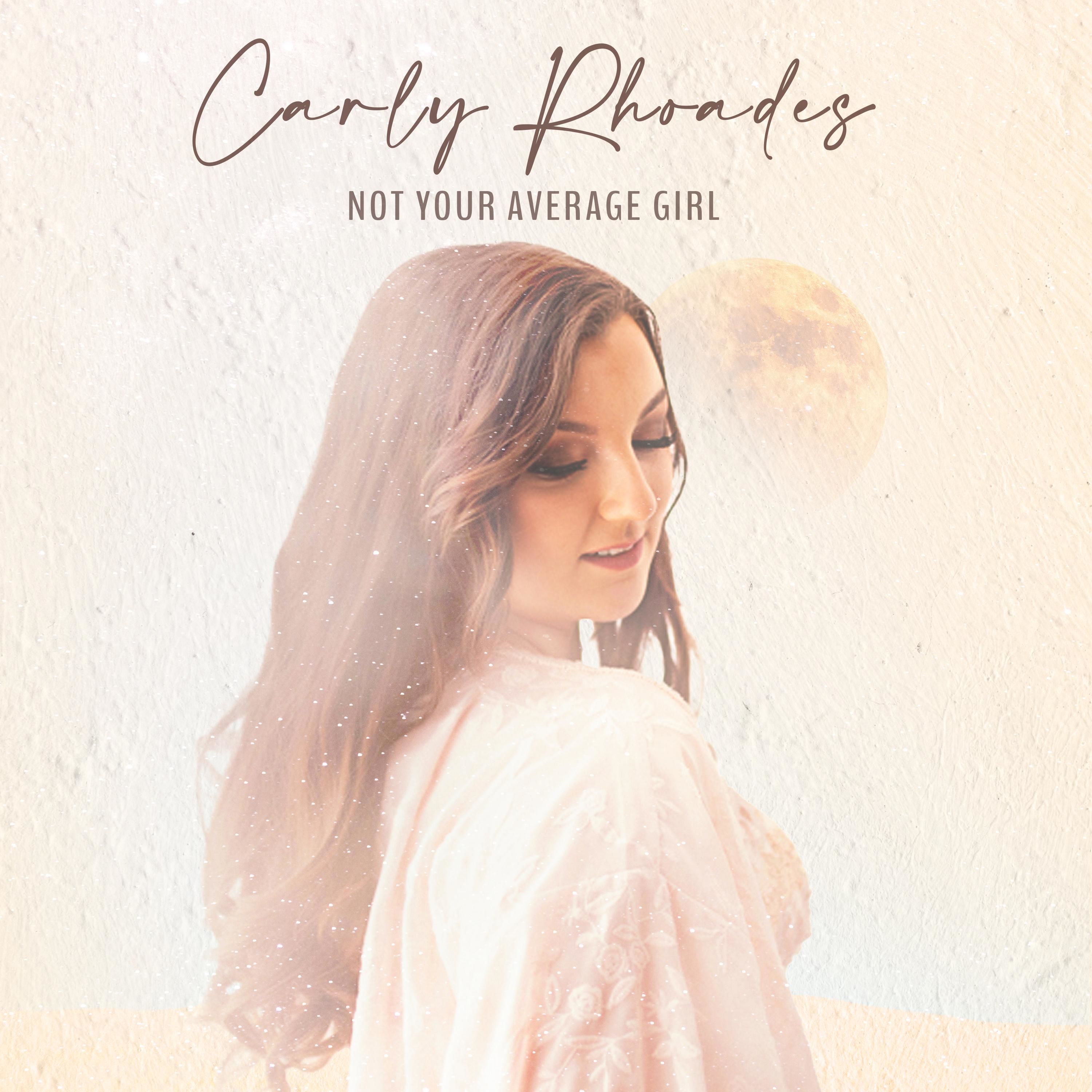 Carly Rhoades · Not Your Average Girl (EP-2022 · FLAC+MP3)