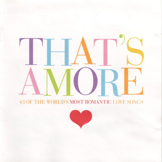 That's Amore - The World's Most Romantic Love Songs - 2 Cd's