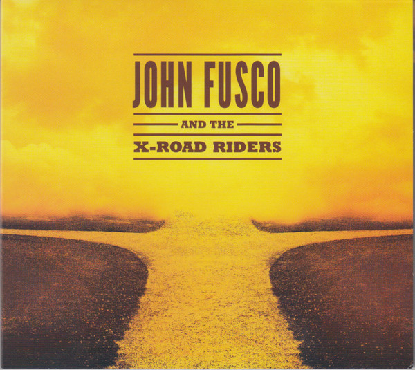 John Fusco And The X-Road Riders - 2018 John Fusco and the X-Road Riders
