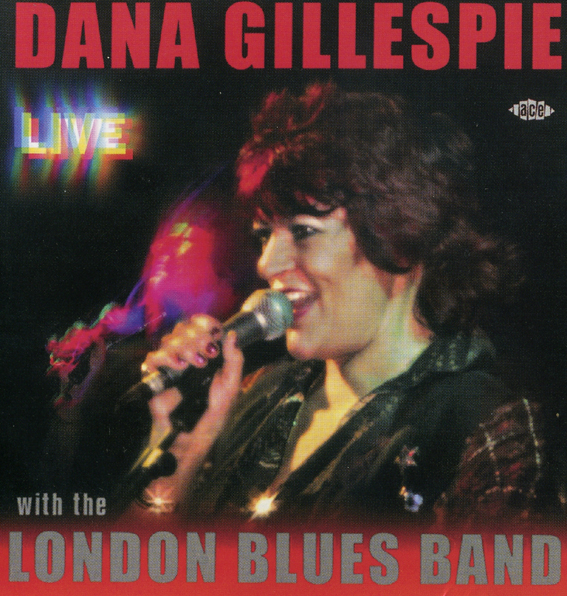 Dana Gillespie - Live With The London Blues Band