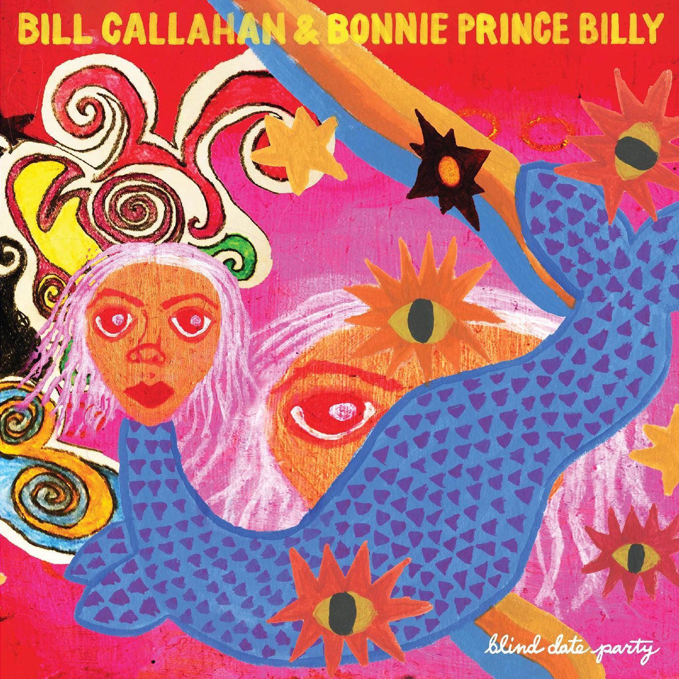 Bill Callahan & Bonnie Prince Billy – 2021 - Blind Date Party (24-48)