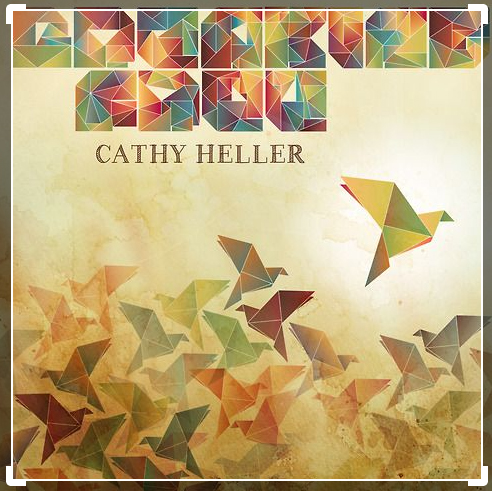 Cathy Heller - Breaking Free [full album] [2013]