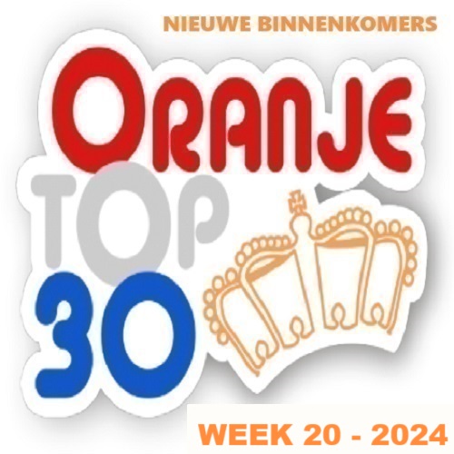 ORANJE TOP 30 - Nieuwe Binnenkomers 2024 Week 20 in FLAC & MP3 & MP4 + Hoesjes