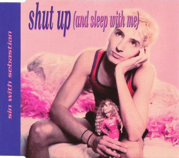 Sin With Sebastian - Shut Up (And Sleep With Me) (1995) [CDM]