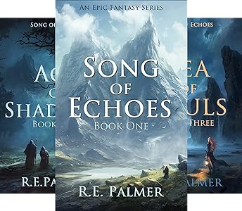Song of Echoes (3 book series) by R E Palmer
