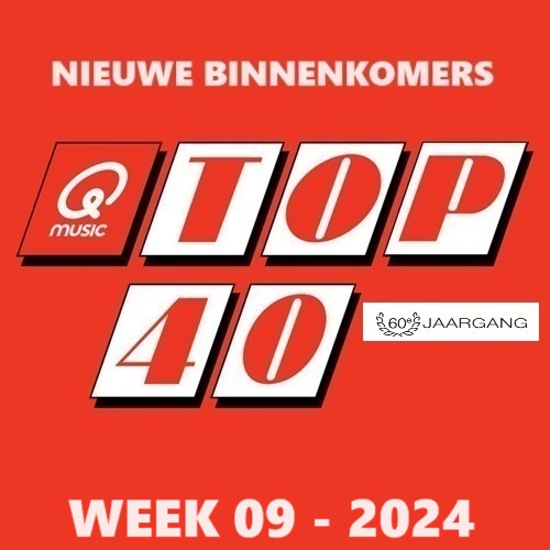 TOP 40 - NIEUWE BINNENKOMERS - WEEK 09 - 2024 In FLAC en MP3 + Hoesjes