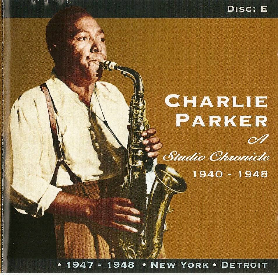 Charlie Parker - A Studio Chronicle 1940-1948 2003