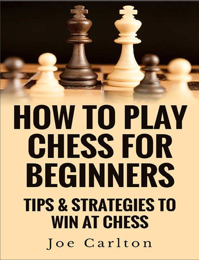 How To Play Chess For Beginners Tips And Strategies To Win At Chess