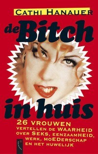 Cathi Hanauer - De Bitch In Huis