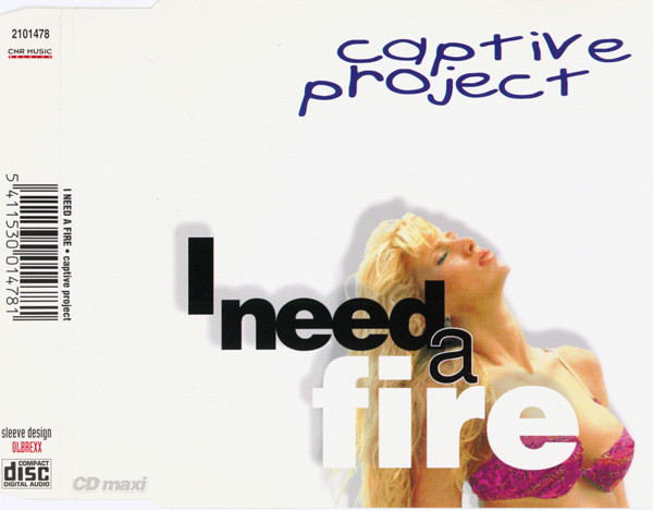 Captive Project - I Need A Fire-(CNR-2101478)-CDM-1995