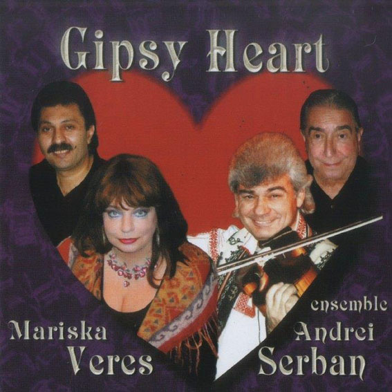 Mariska Veres & Ensemble Andrei Serban - Gypsy Heart