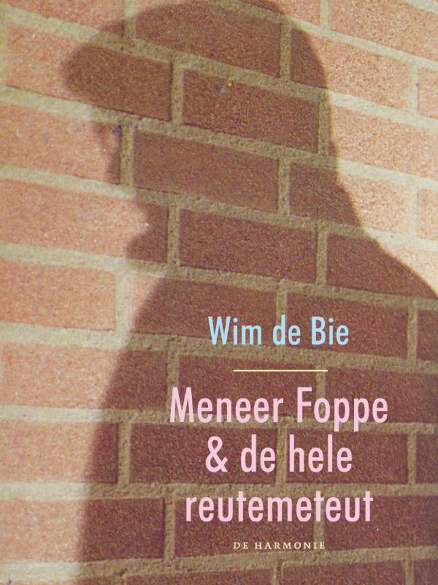 Wim de Bie - Meneer Foppe & de hele reutemeteut