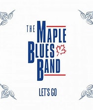 The Maple Blues Band - Let's Go [2023]