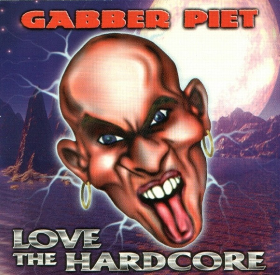 Gabber Piet - Love The Hardcore (Best Of Gabber Piet)
