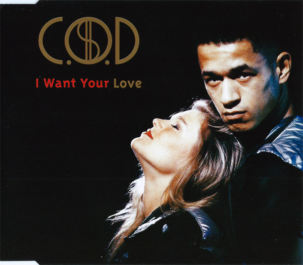 C.O.D. - I Want Your Love (CDS) (1994)
