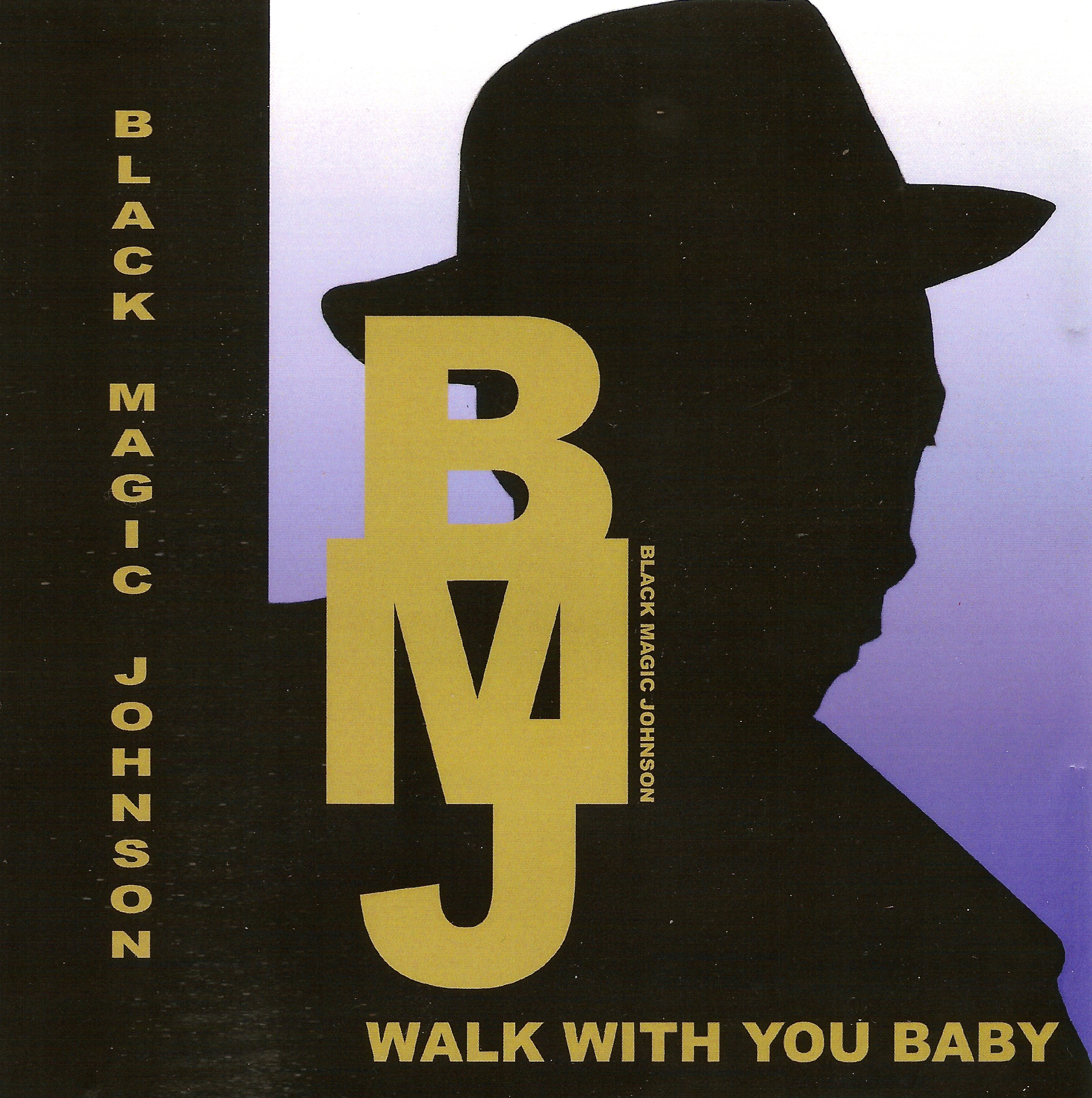 Black Magic Johnson - Walk With You Baby