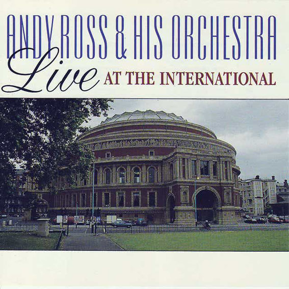 Andy Ross & His Orchestra - Live At The International