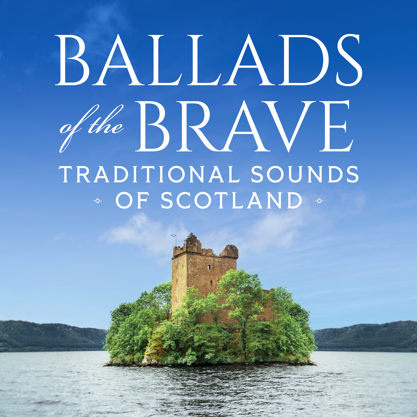 Various Artists - 2023 - Ballads of the Brave Traditional Sounds of Scotland