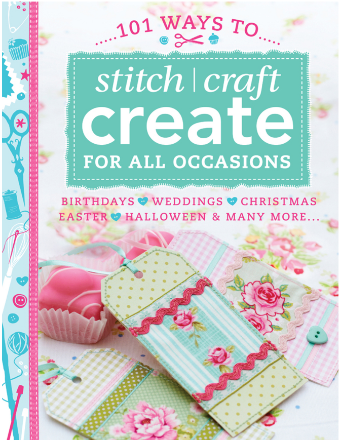 101 Ways To Stitch Craft Create For All Occasions