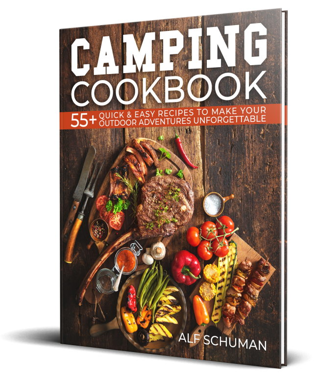 55 Quick Easy Recipes To Make Your Outdoor Adventures Unforgettable Camping Cookbook