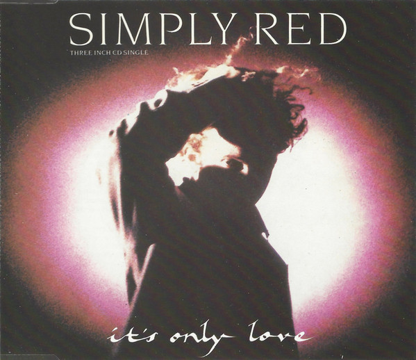 Simply Red - It's Only Love (1989) [3''CDM]