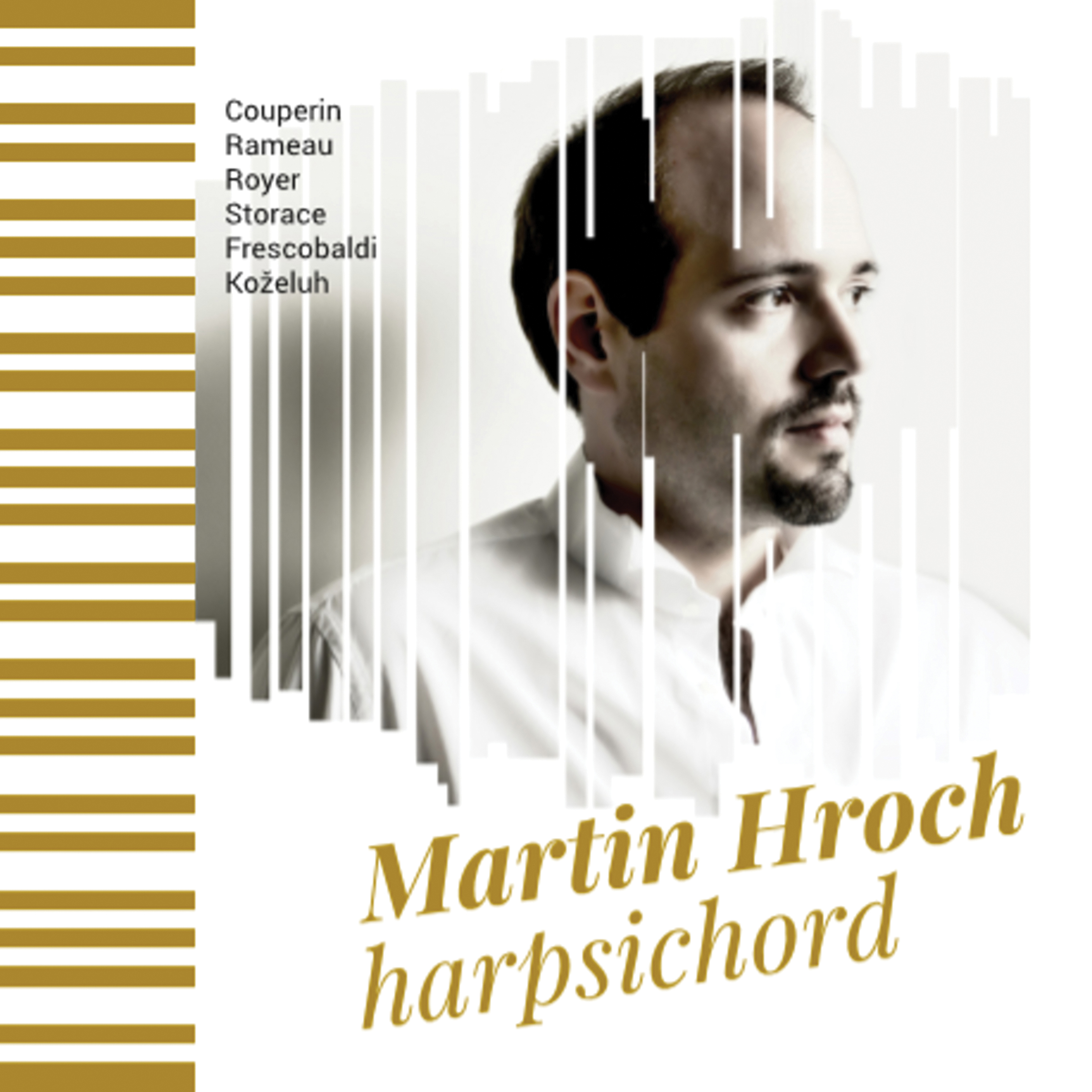 Couperin, Rameau, Royer & Others Works for Harpsichord - Martin Hroch