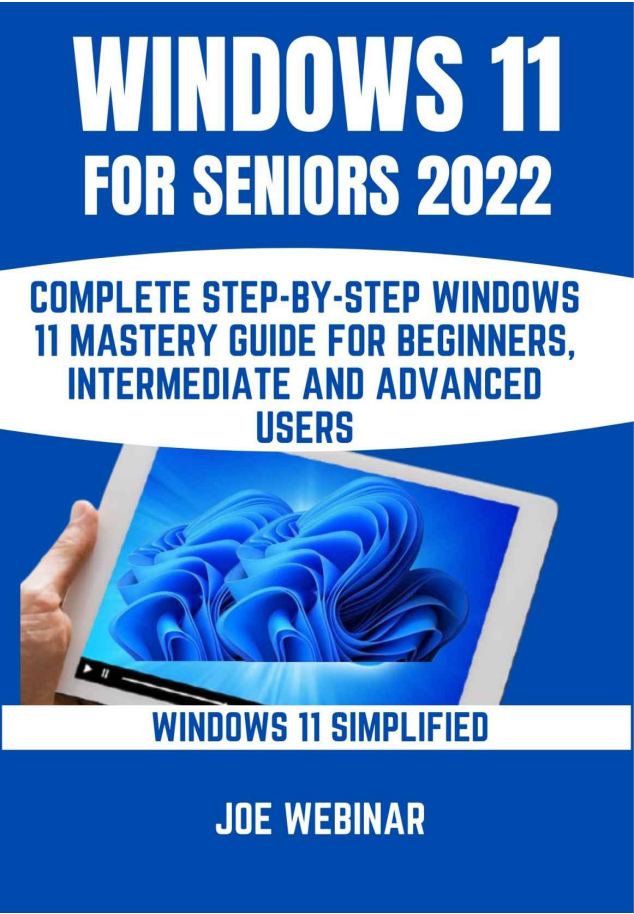 Windows 11 For Seniors 2022 by Joe Webinar