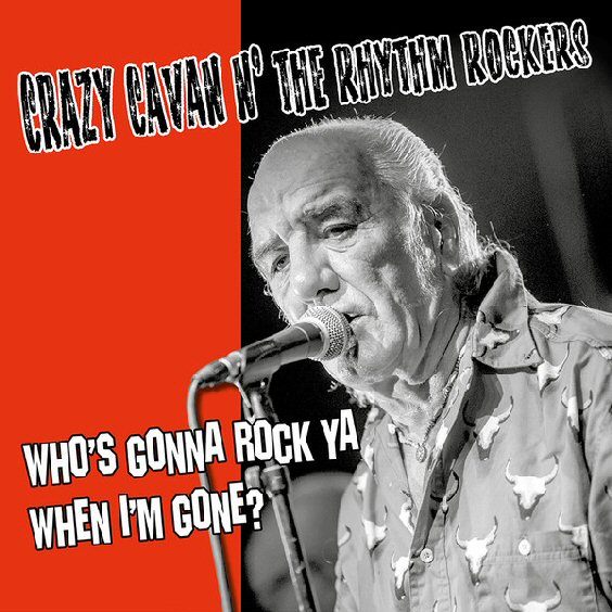 Crazy Cavan And The Rhythm Rockers - Who's Gonna Rock Ya