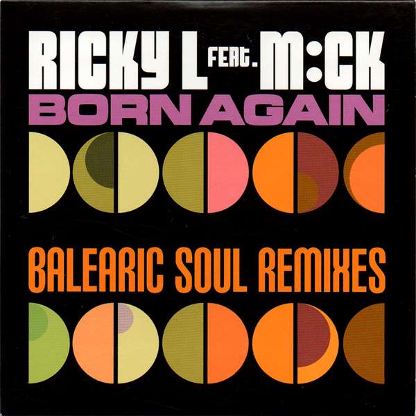 Ricky L Ft Mick - Born Again (Balearic Soul Remixes) (2010)