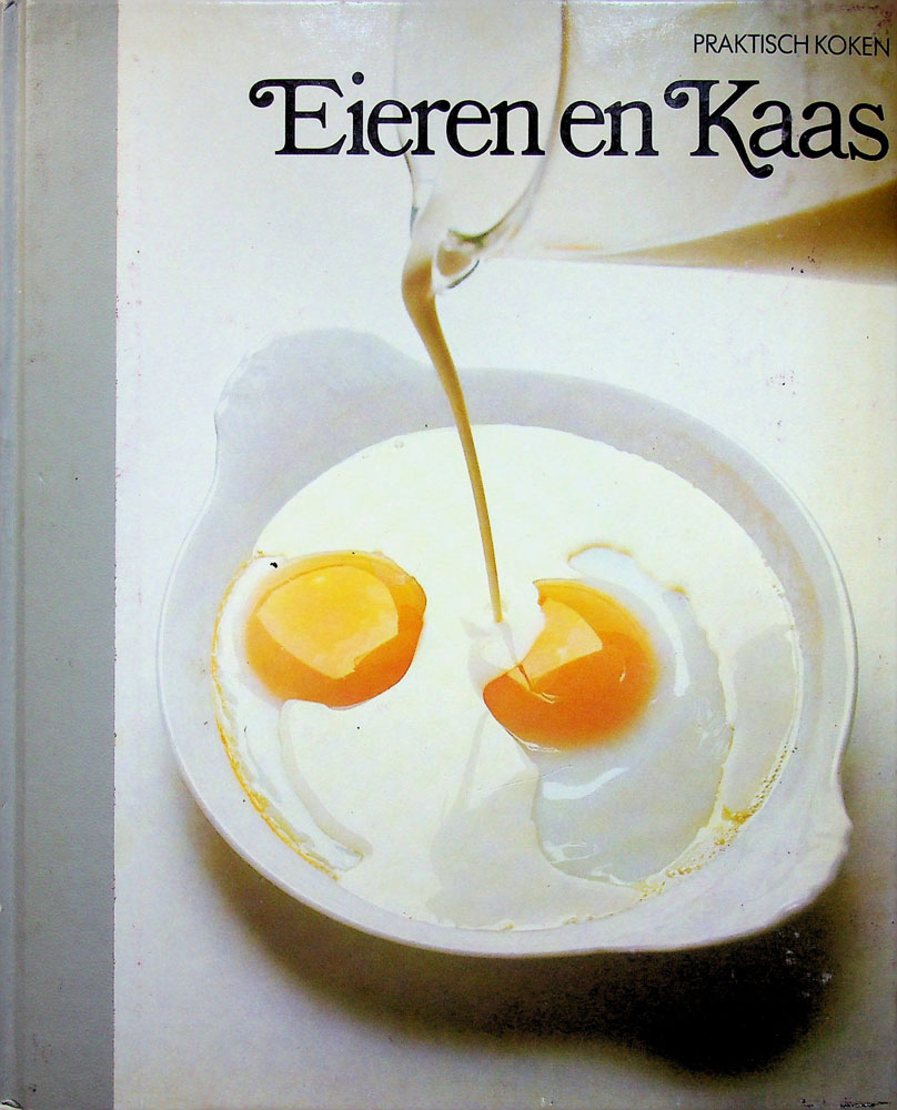 Praktisch koken eieren en kaas - time life 1980