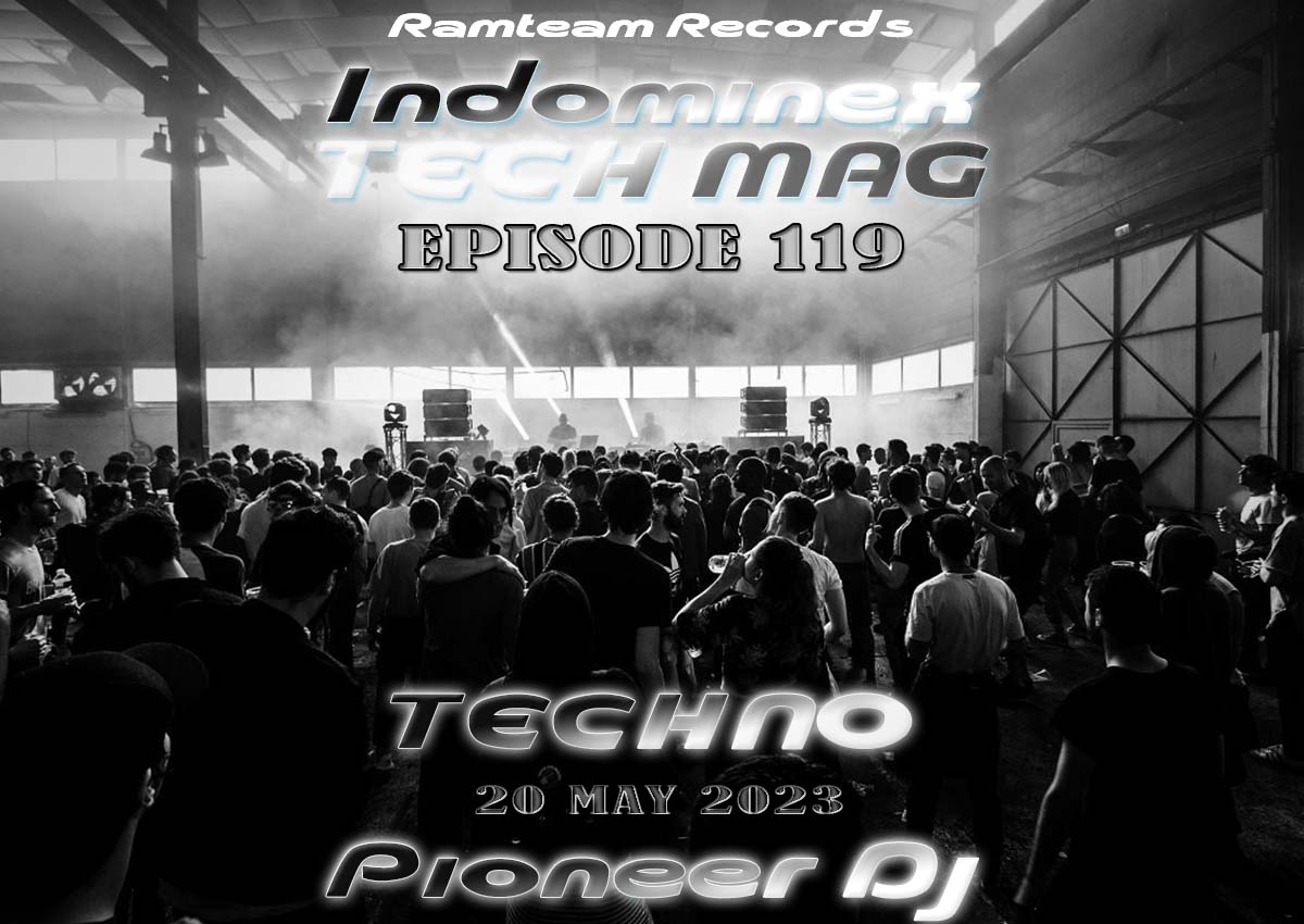 [Techno] Indominex - Tech Mag Episode 119 - 07 May 2023 [140 BPM]