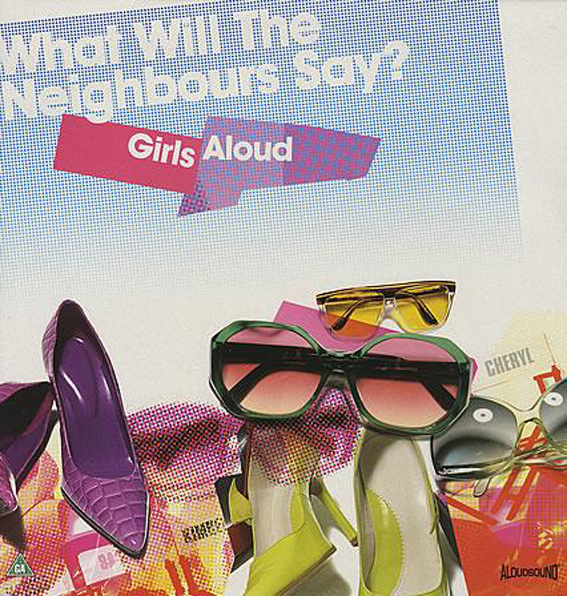 Girls Aloud - What Will The Neighbours Say