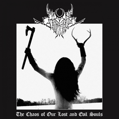 [Black Metal] Nihil Invocation - The Chaos of Our Lost and Evil Souls (2022)