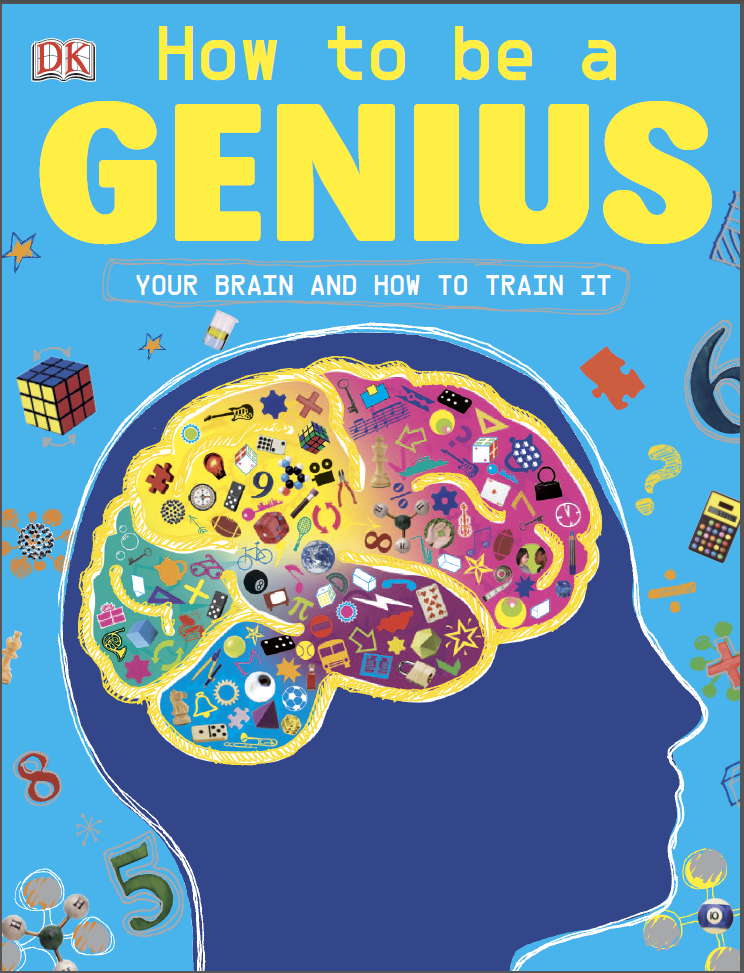 How To Be A Genius Your Brain And How To Train It