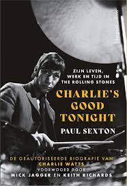Charlie's Good Tonight (biografie Charlie Watts) - Paul Sexton