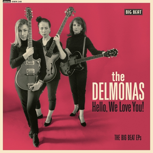 The Delmonas - Hello, We Love You! The Big Beat EPs (2021)