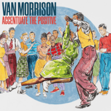 Van Morrison - Acentuate The Positivo