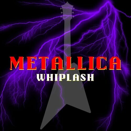 Metallica - Whiplash (2022) FLAC