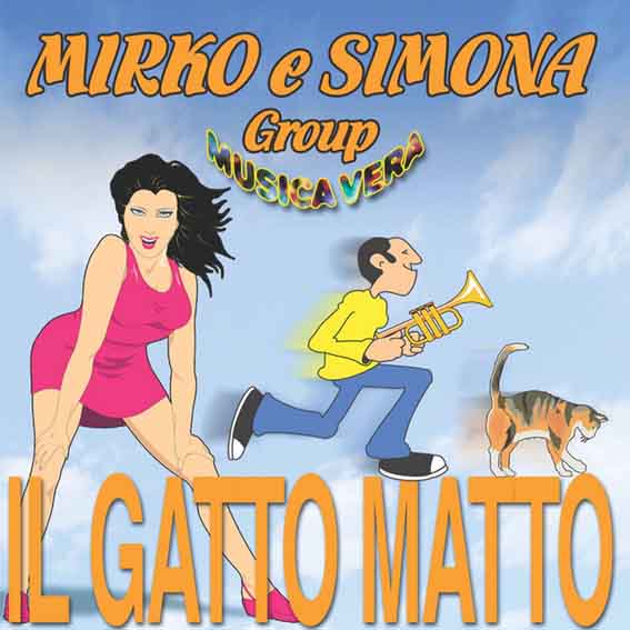 Mirko E Simona Group - Il Gatto Matto