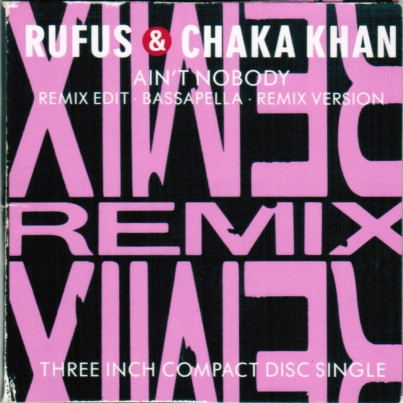 Rufus & Chaka Khan - Ain't Nobody (Remix) (1989) [3''CDM]