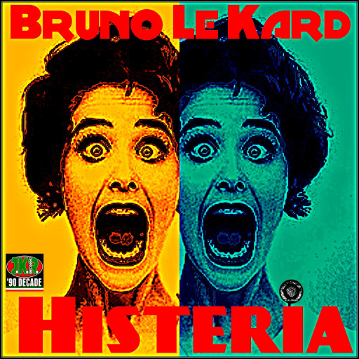 Bruno Le Kard - Histeria (WEB) 90JKR 05 (Italy) 2016 SINGLE