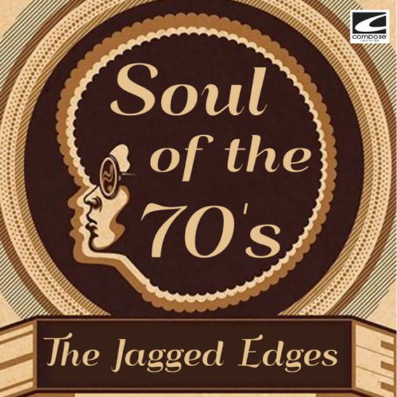 The Jagged Edges - Soul Of The 70's