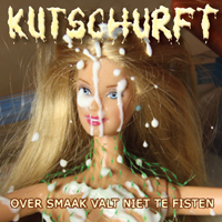 Kutschurft - Over Smaak Valt Niet Te Fisten (2011)